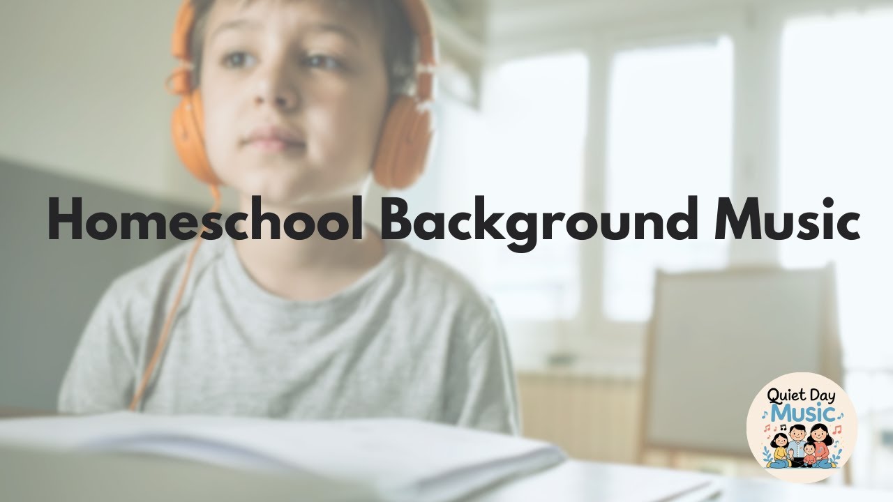 Gentle Background Music for Homeschool Learning | Calm Daytime Instrumental