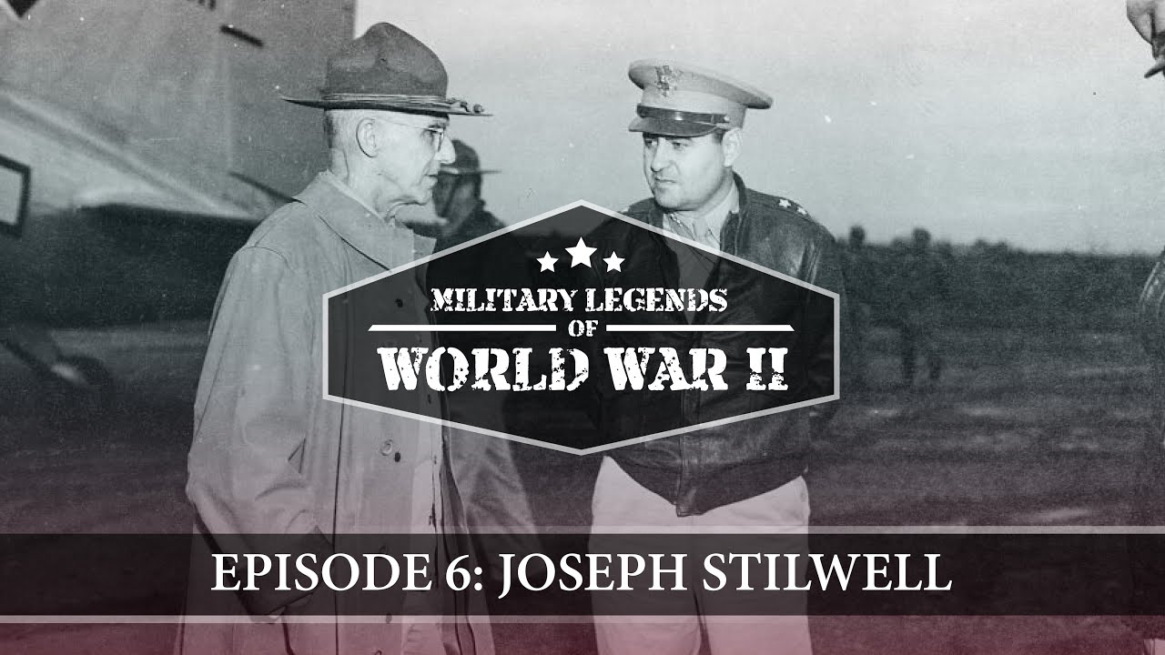 Military Legends of World War II | Episode 6: Joseph Stilwell