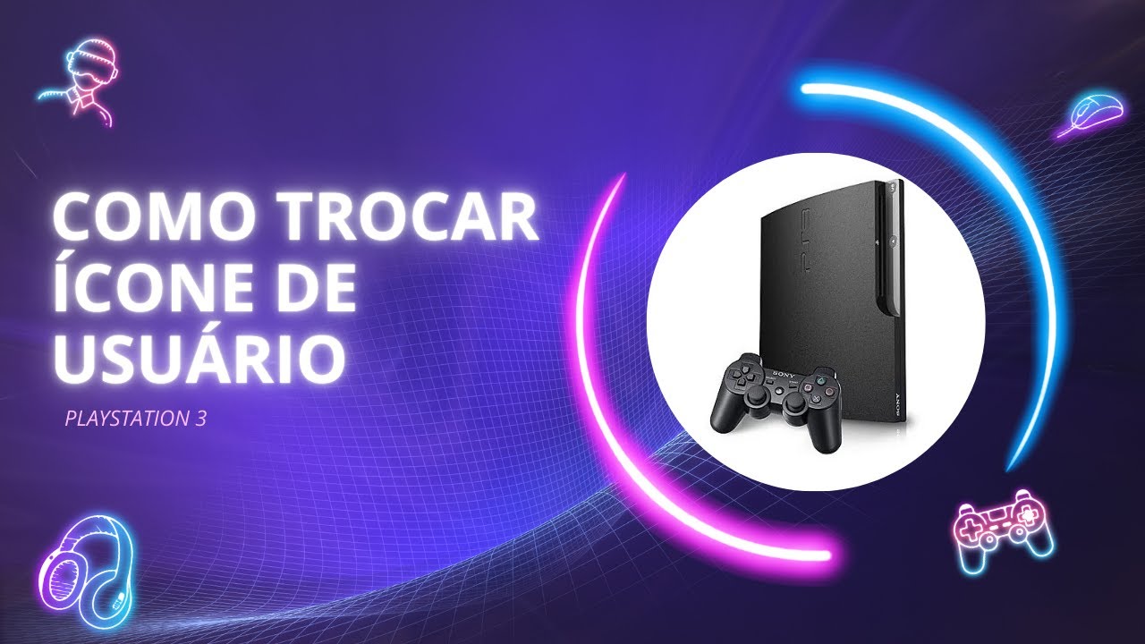 Como mudar o ícone de usuário no Playstation 3