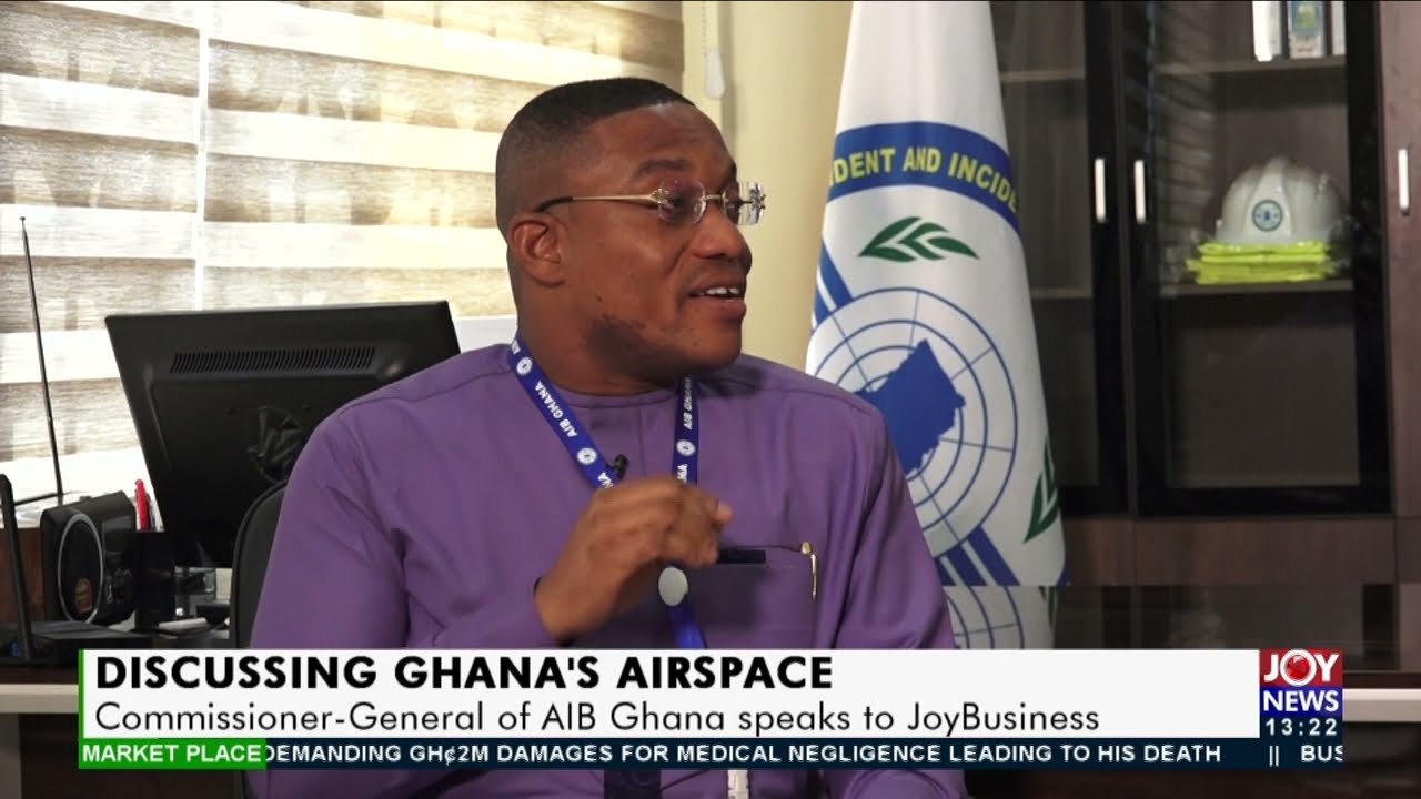 Aviation Safety: Commissioner-General of AIB Ghana speaks to JoyBusiness - The Market Place (8-7-21)