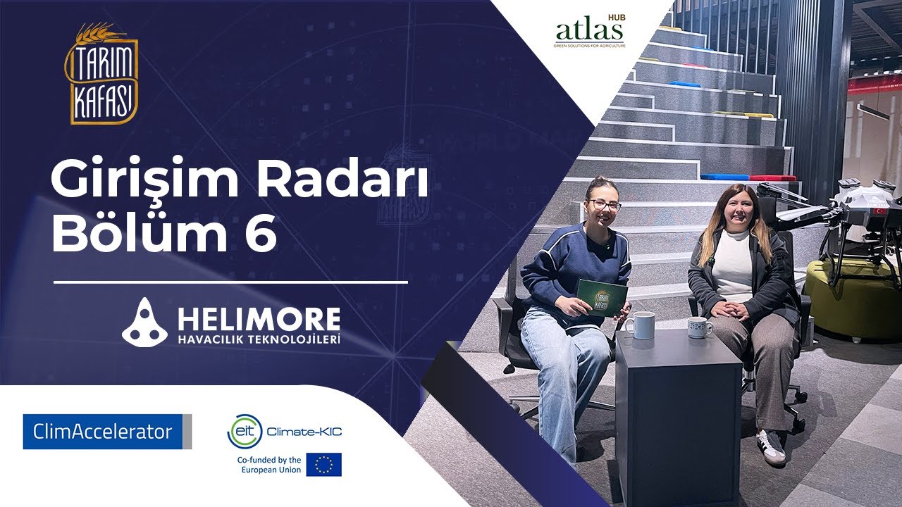 Girişim Radarı | Helimore ile Teknolojik Çözümler | Agri ClimAccelerator Türkiye