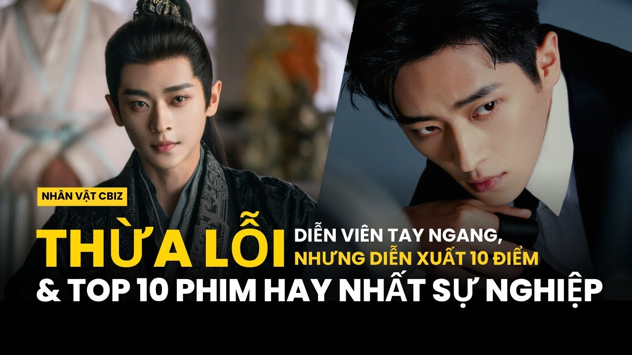 THỪA LỖI - DIỄN VIÊN TAY NGANG NHƯNG DIỄN XUẤT 10 ĐIỂM, ĐÓNG VAI NÀO HOT VAI ĐÓ