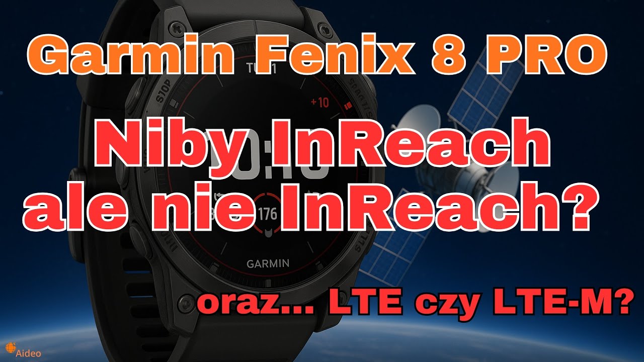 InReach ale nie InReach? LTE czy LTE-M?  W Fenix 8 Pro są r&oacute;żnice o kt&oacute;rych musisz wiedzieć.