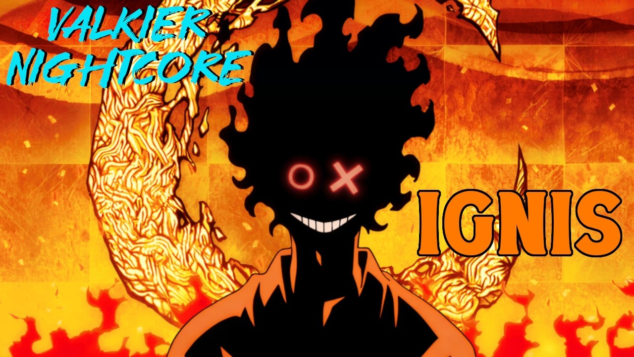 Nightcore『Ignis』Fire Force Season 3 Part 2 Op Full
