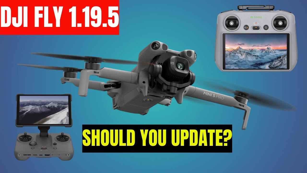 New update dji fly app 1.19.5 - Should you update?