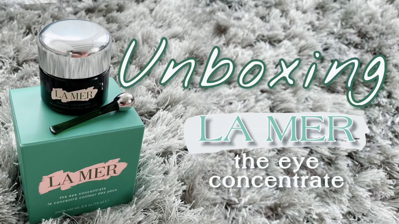 แกะกล่อง LA MER the eye concentrate อายครีมสุดฮิต ช่วยลดริ้วรอยและความหมองคล้ำใต้ตา : PuiPiyalak