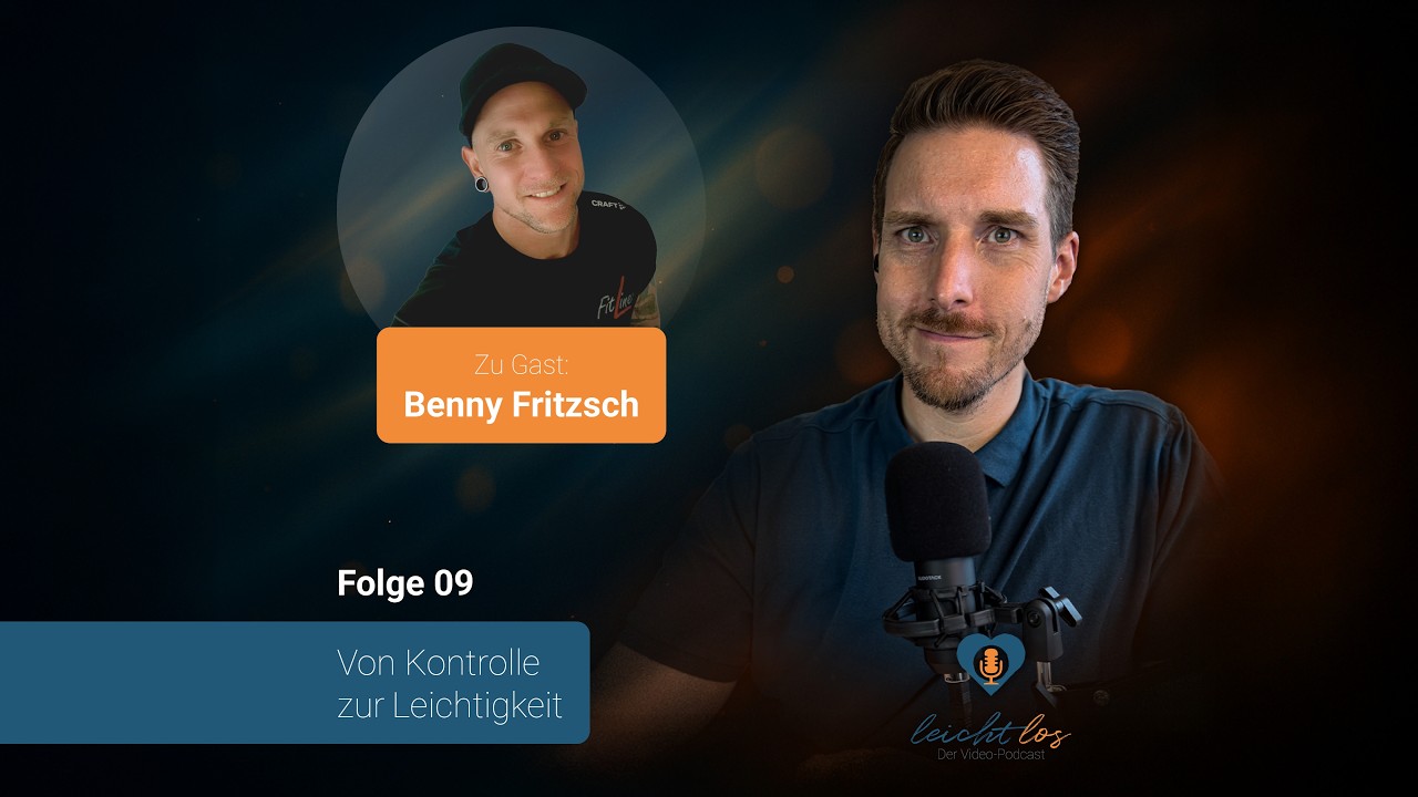 #09 – Von Kontrolle zur Leichtigkeit