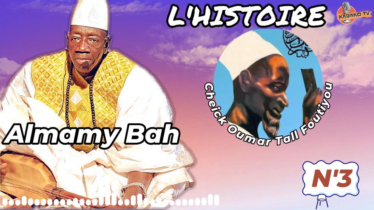 Almamy Bah L'histoire Cheick Oumar Tall Foutiyou (N'3)