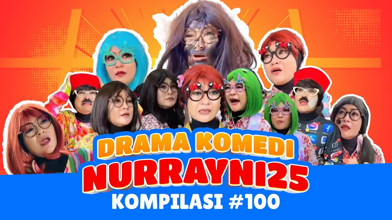 PART 100 | KOMPILASI DRAMA KOMEDI NURRAYNI25