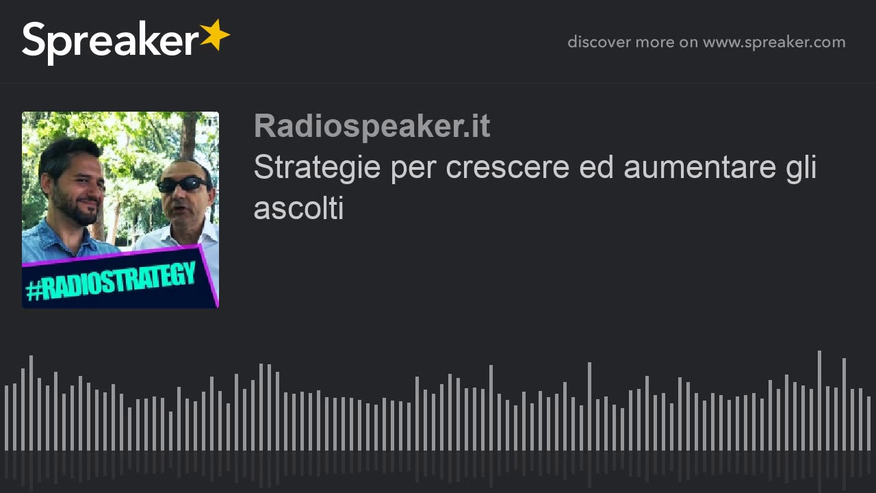 Strategie per crescere ed aumentare gli ascolti