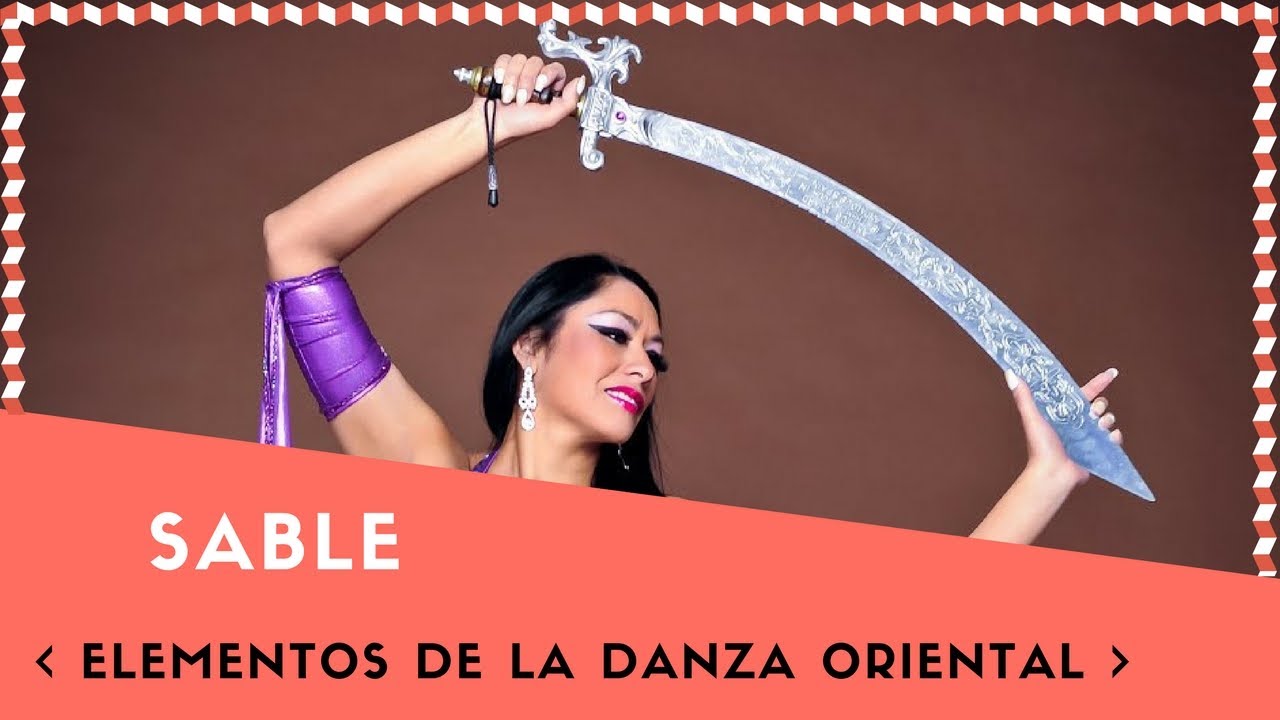 SABLE: ELEMENTO DE LA DANZA ORIENTAL
