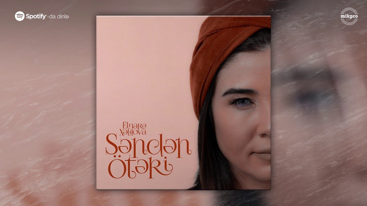 Elnarə Xəlilova &mdash; Səndən &Ouml;təri (Rəsmi Audio)