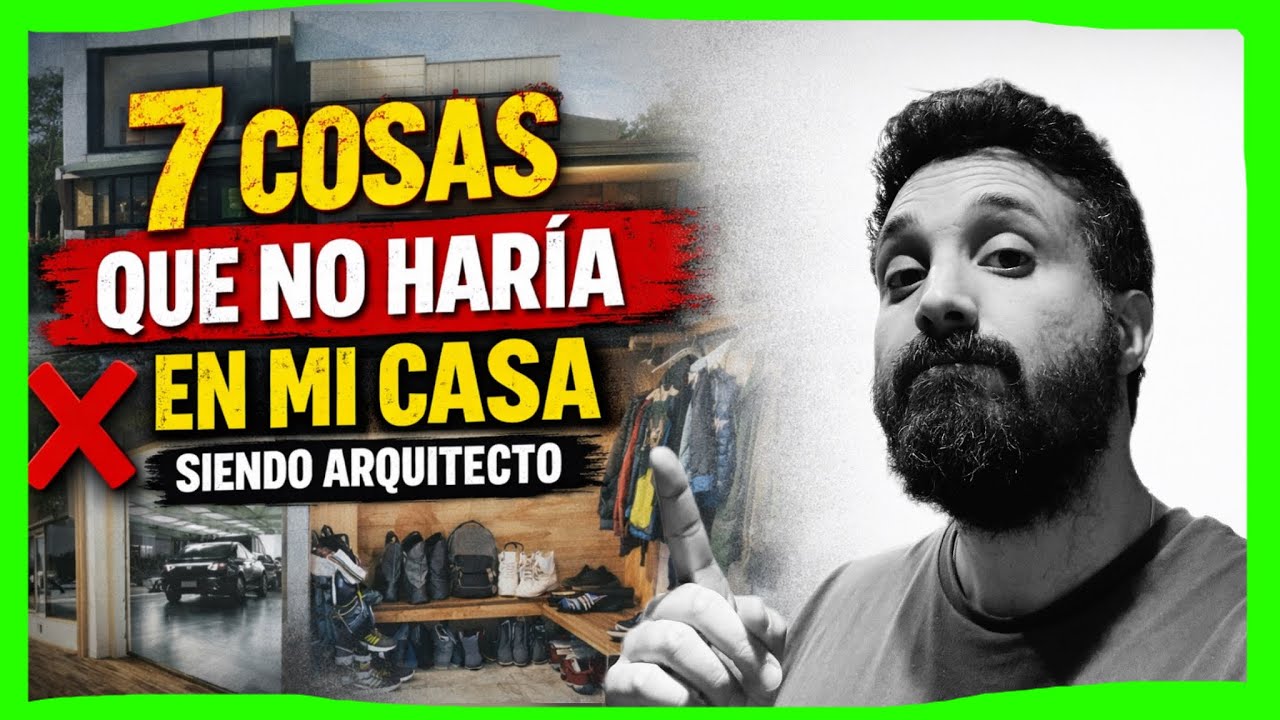 7 cosas que no haría en mi propia casa (siendo arquitecto)