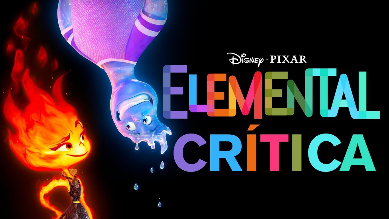 Crítica 'Elemental' - CRÍTICA - REVIEW - OPINIÓN - Peter Sohn  -  Pixar - Disney
