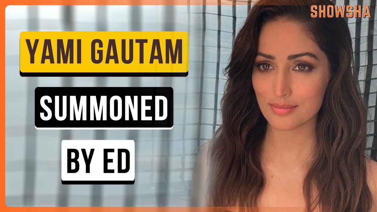 Yami Gautam Gets Summoned By Enforcement Directorate For Foreign Exchange Management Act Violation