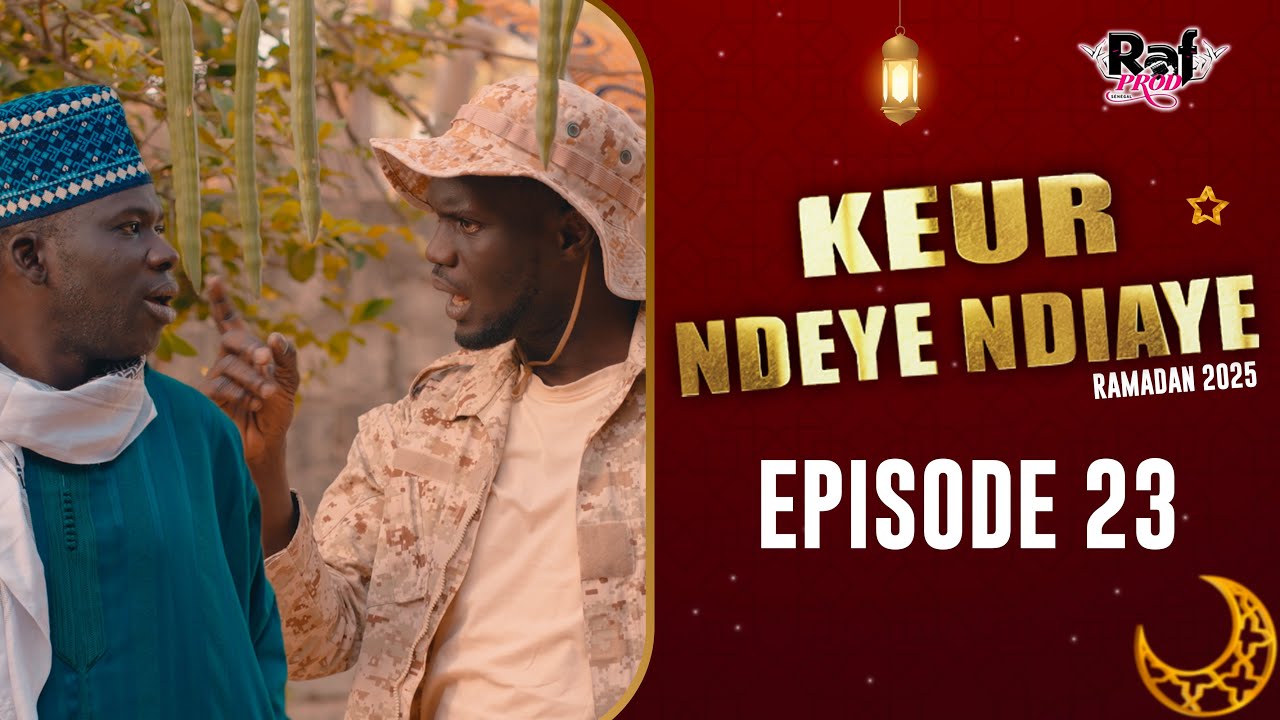 Ramadan Keur Ndeye Ndiaye (Saison 3) - EPISODE 23