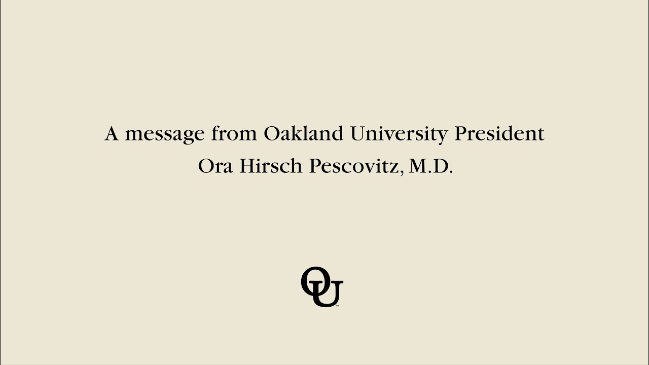 COVID 19 Message - Oakland University President Ora Hirsch Pescovitz, M.D.