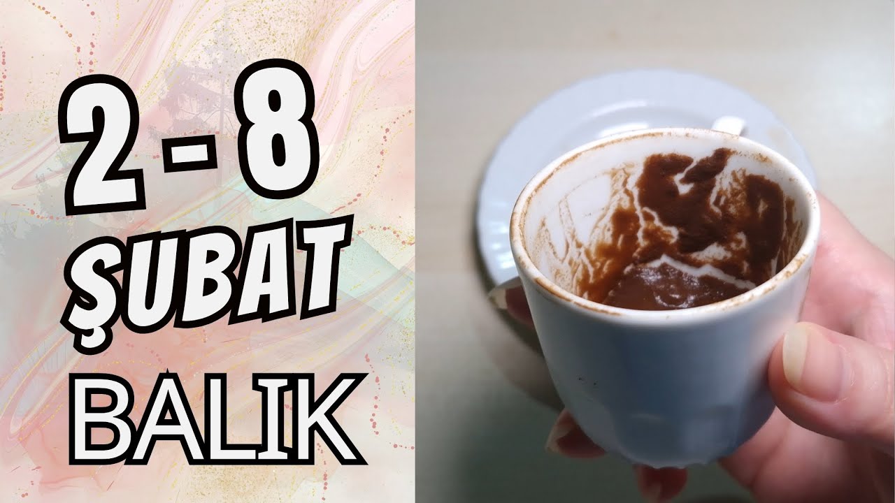 Balık Burcu 2 - 8 Şubat 2026 Kahve Falı ( Haftalık Burç Yorumları )