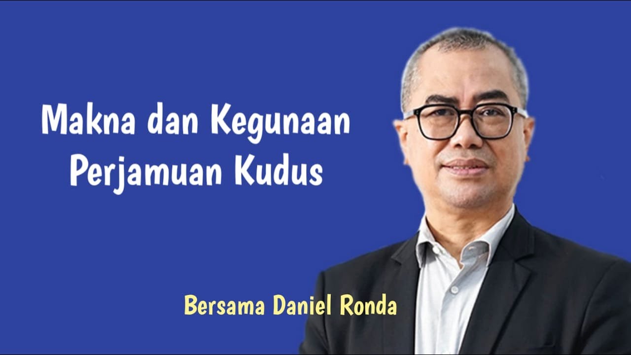 Makna dan Kegunaan Sakramen Perjamuan Kudus