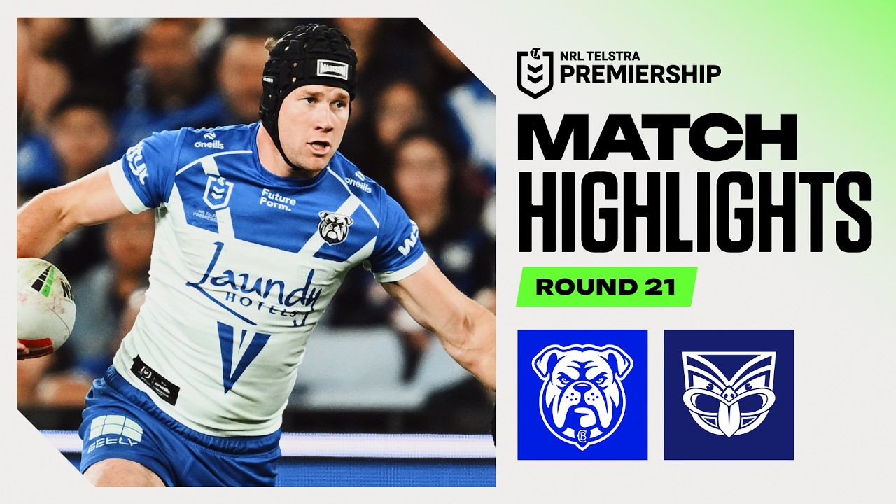 NRL 2026 | Bulldogs v Warriors&nbsp;| Match Highlights | Round 21