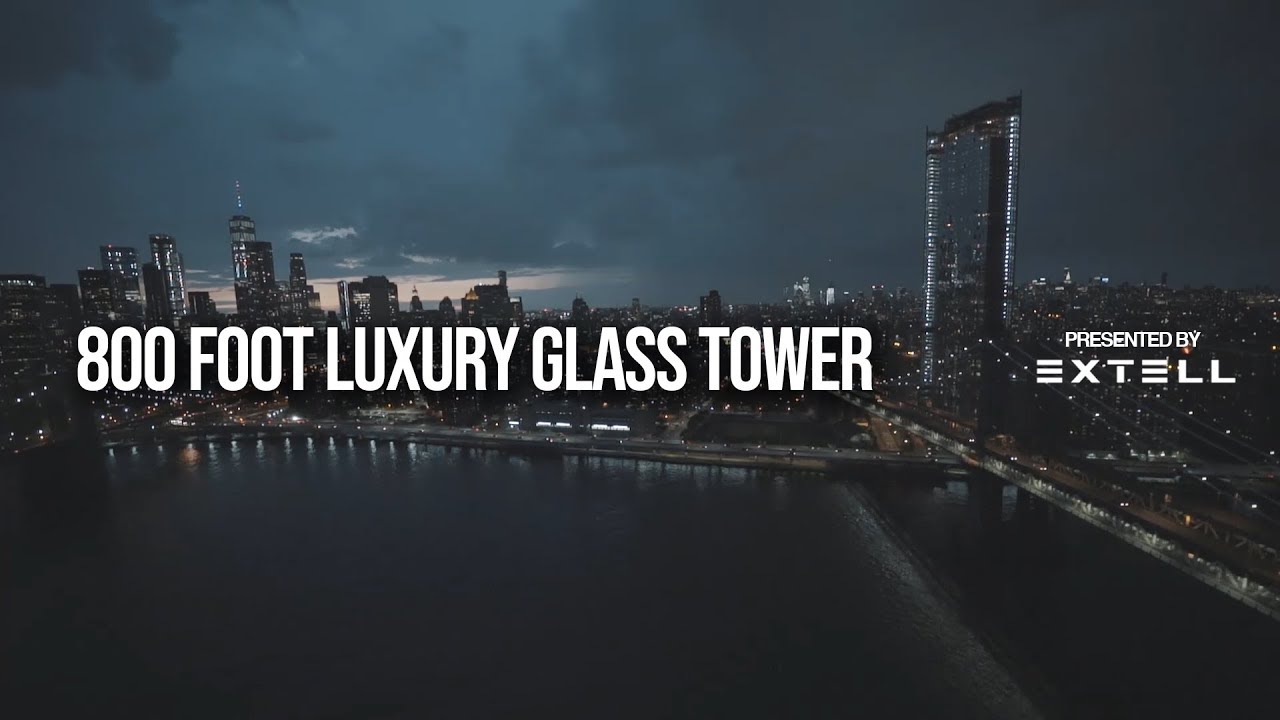 Behind NYC's 800 Foot Luxury Glass Tower | Real Estate With Extell Development