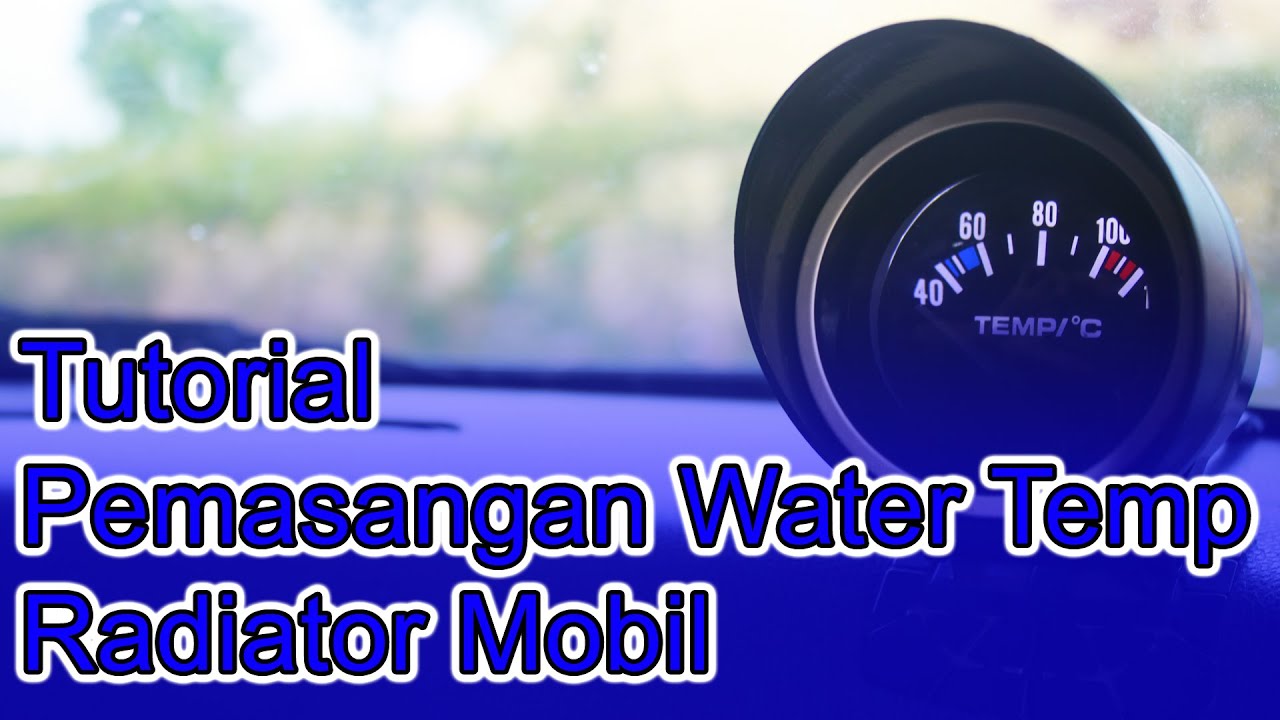 Tutorial Pemasangan Water Temp Radiator Mobil