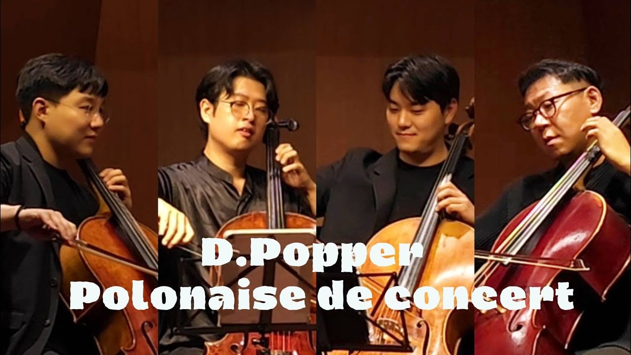 4 Cello 채훈선 남정현 이제헌 임재성    D. Popper – Polonaise de concert, Op. 14