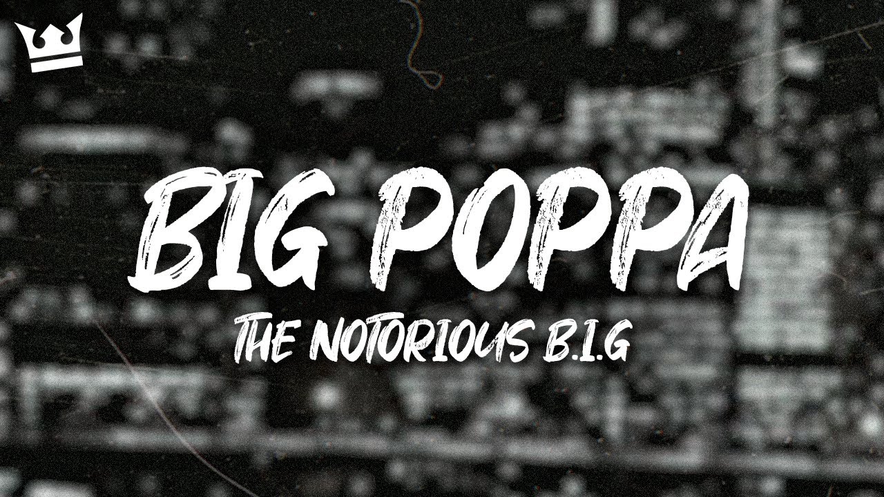 The Notorious B.I.G - Big Poppa (Lyrics)