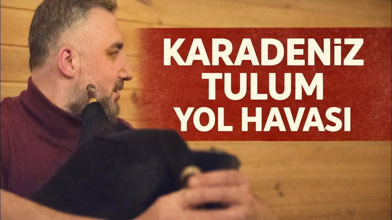 KARADENİZ TULUM YOL HAVASI | DOĞANIN İÇİNDEN GELEN EZGİLER