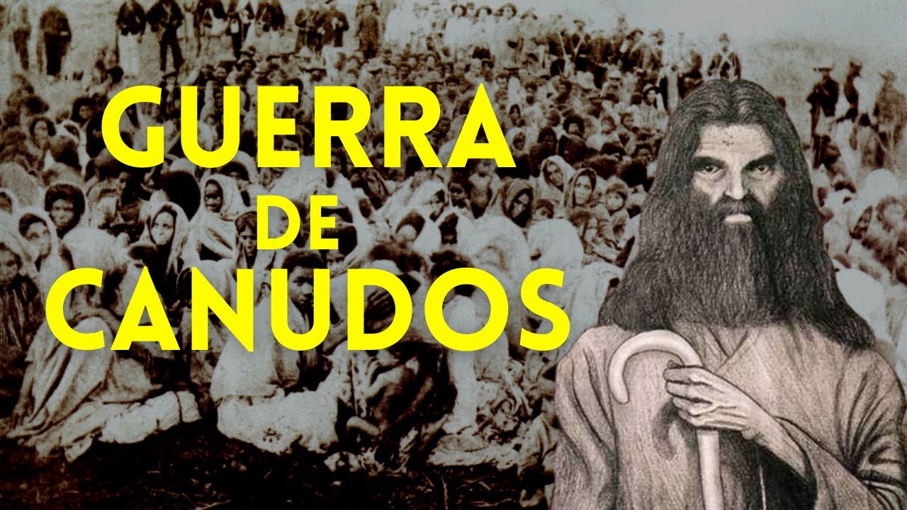 Historia de Brasil: la Guerra de Canudos o la Guerra del fin del mundo, y Antonio “el Consejero”