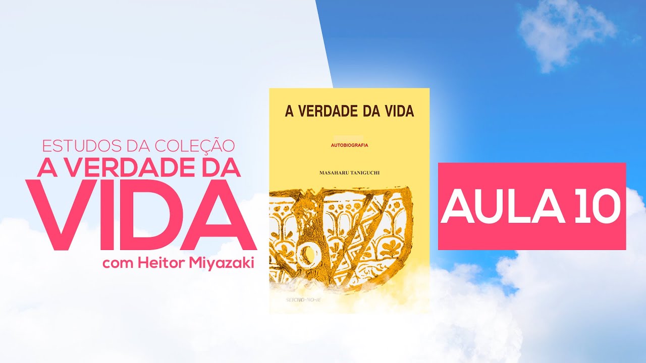 Estudo da Cole&ccedil;&atilde;o A Verdade da Vida - Aula 10