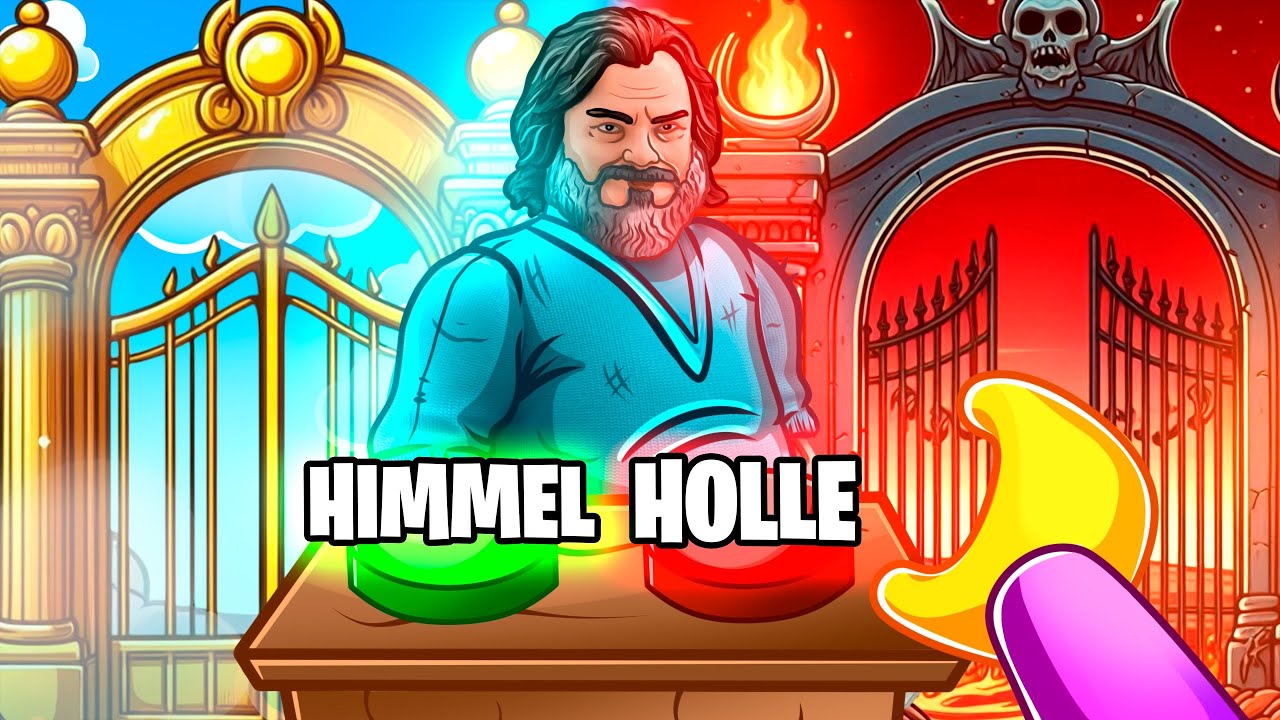 WIR ENTSCHEIDEN ALS GÖTTER HÖLLE ODER HIMMEL! (Heaven Or Hell)