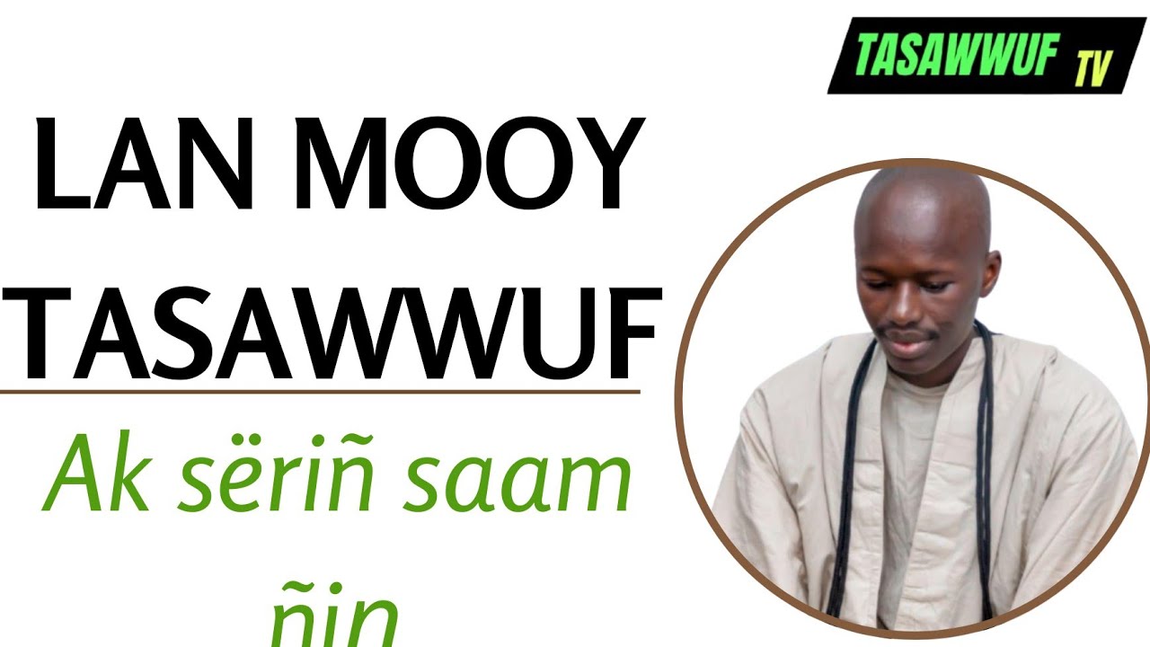 Lan mooy tasawwuf ak sëriñ saam ñiŋ 