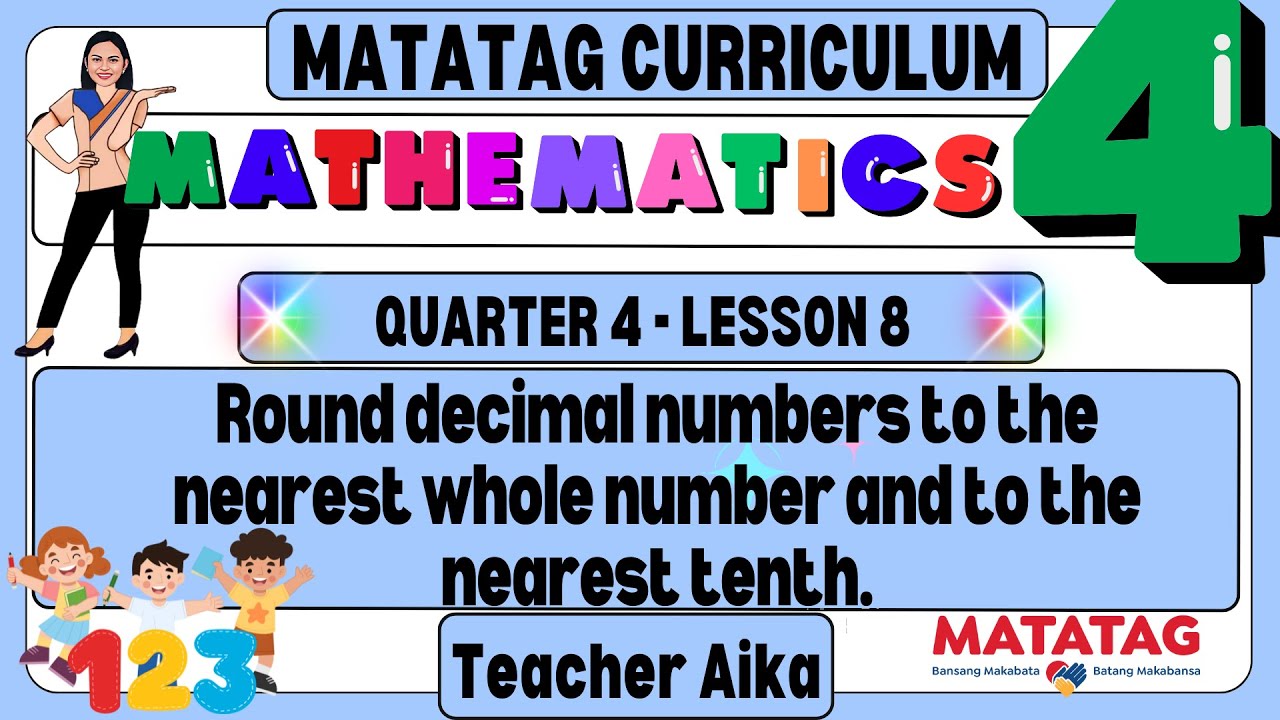 MATH 4 Quarter 4 Lesson 8 Round decimal numbers to the nearest whole number & to the tenth.