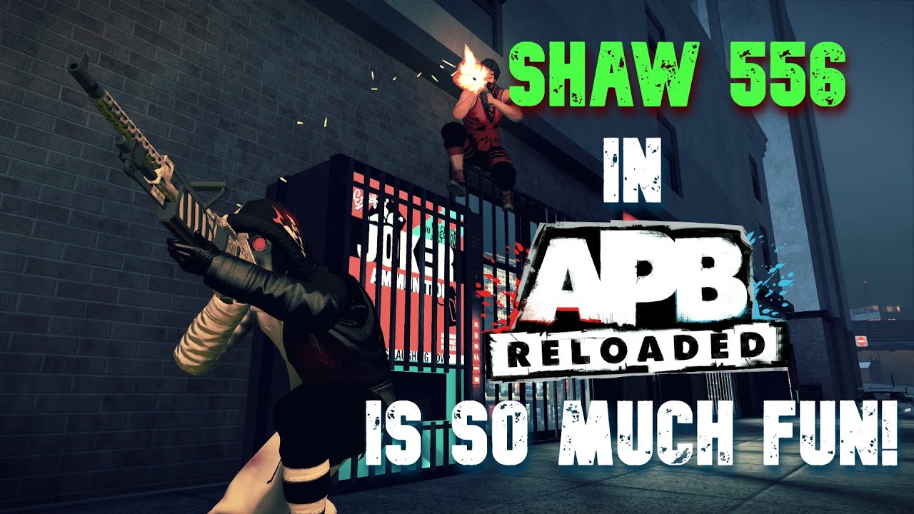 Shaw 556 In APB Reloaded Is So Much Fun!