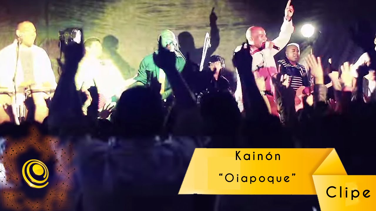 Kain&oacute;n - Oiapoque (Video Oficial)
