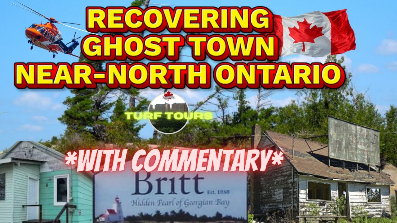 Ontario Ghost Town Coming Back To Life? Britt & Byng Inlet, Ontario! Pt. 1 *WITH COMMENTARY*
