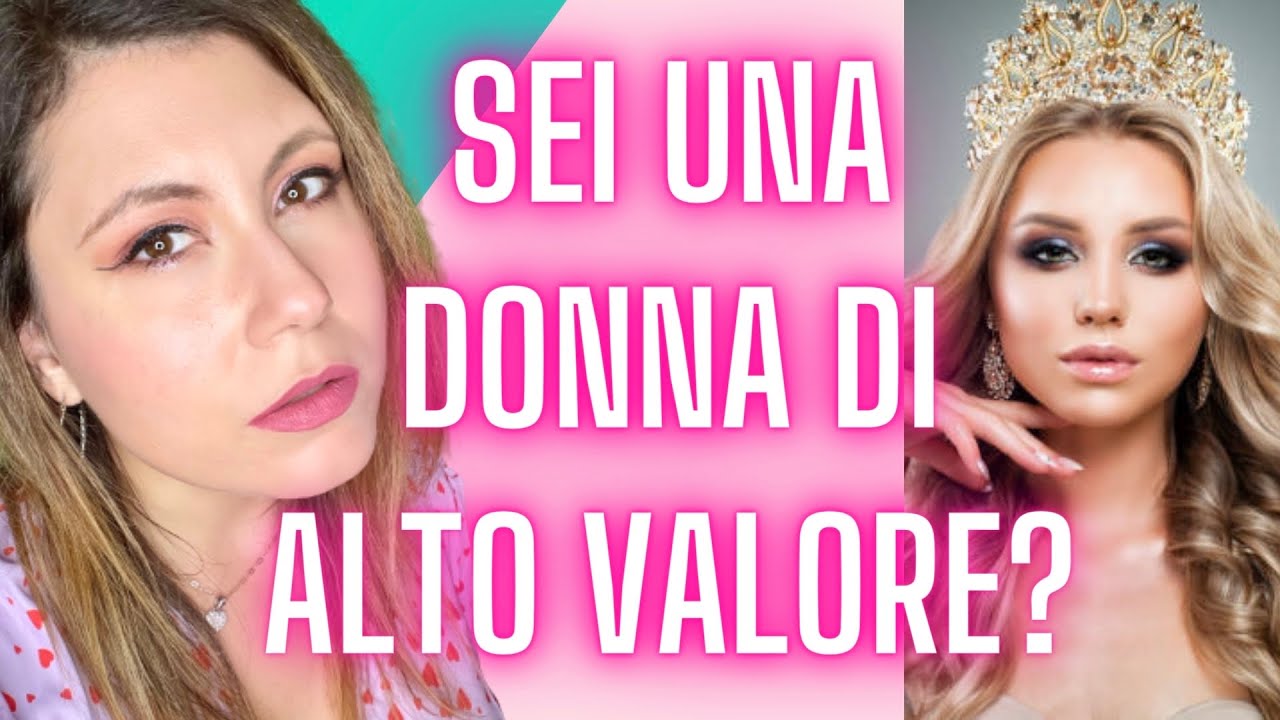 SEI UNA DONNA DI ALTO VALORE O GIOCHI A FARE LA DIFFICILE? I Leyla Dating Coach