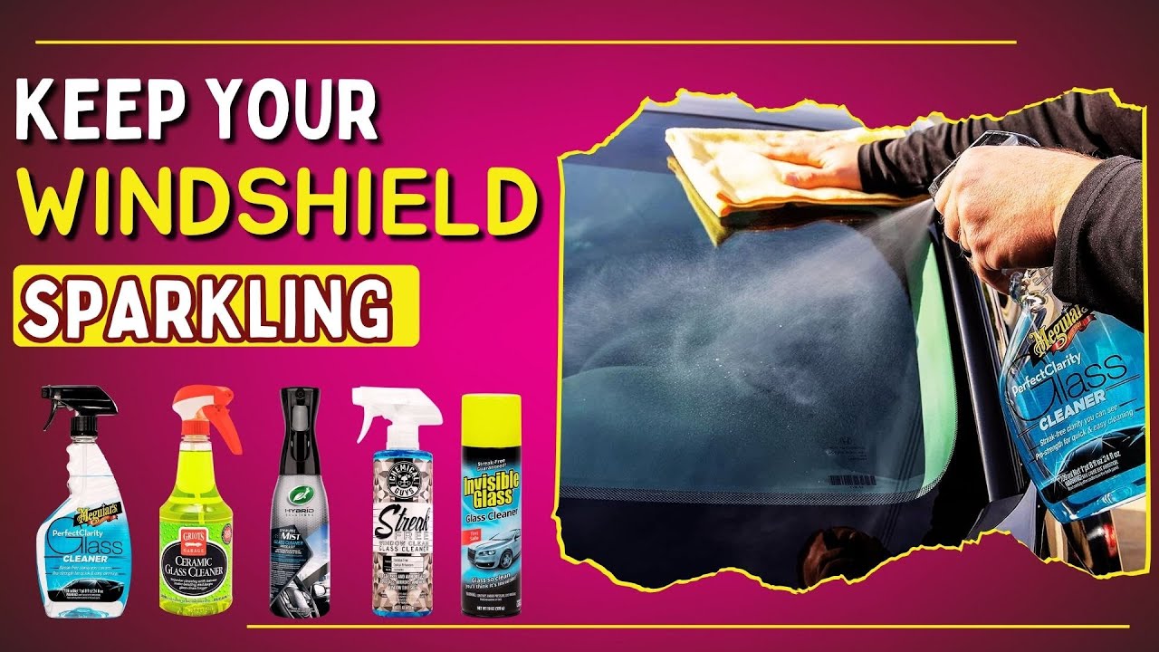 Best Window Cleaning Solution For Cars - Keep Windshield Wonderfully Clean