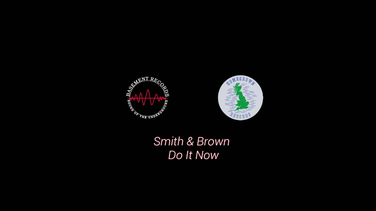 SMITH & BROWN -  DO IT NOW