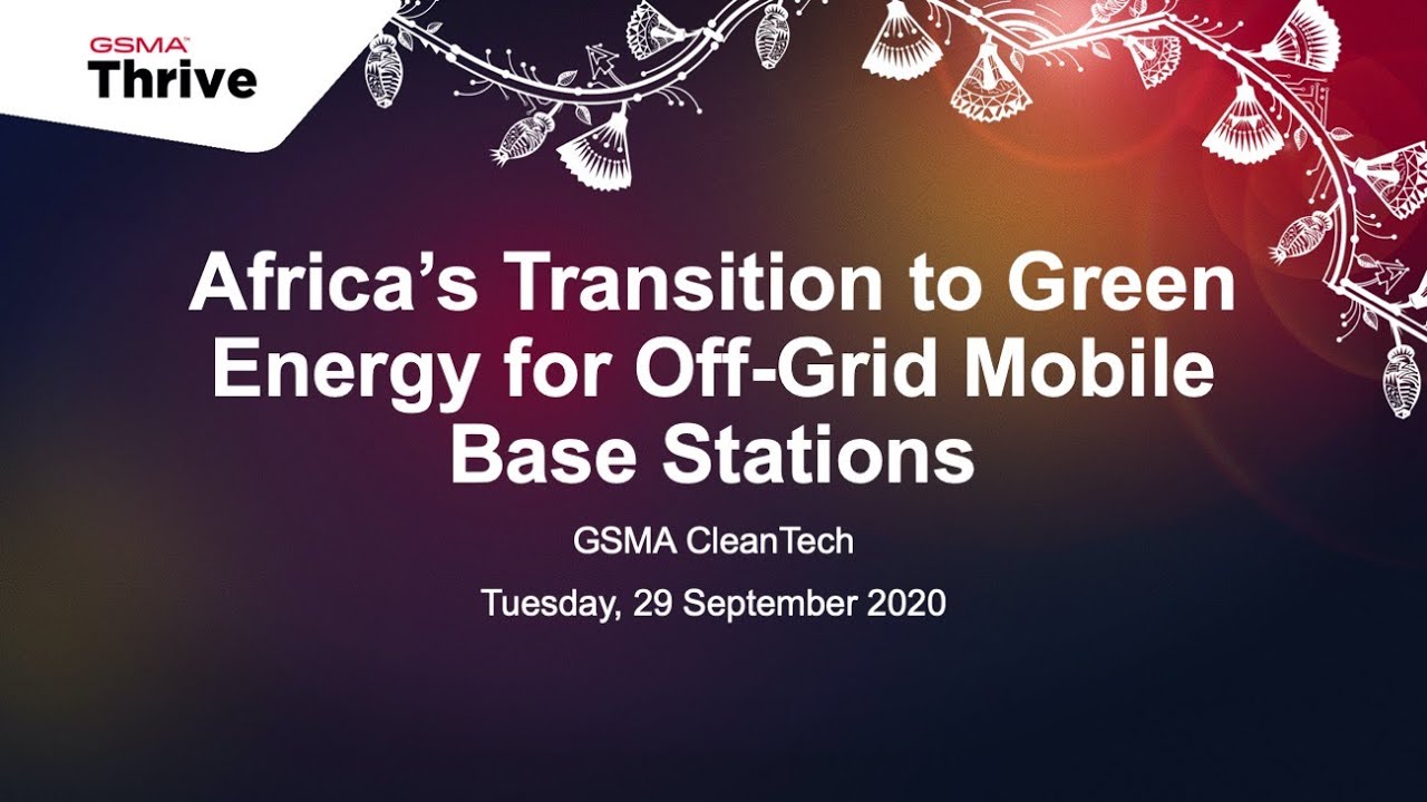GSMA Thrive Africa: Africa’s Transition to Green Energy for Off-Grid Mobile Base Stations