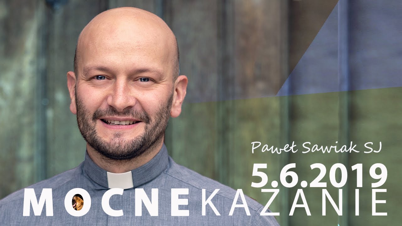 B&oacute;g się za mnie modli - Paweł Sawiak SJ - kazanie [5.06.2019]