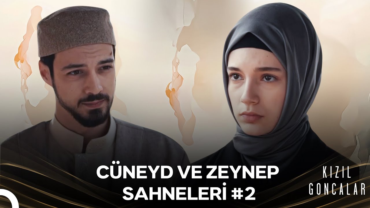 Cüneyd ve Zeynep Sahneleri #2 - Kızıl Goncalar