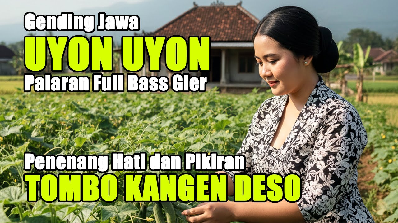 UYON UYON Palaran FULL BASS JERNIH - Gending Jawa Pengantar Tidur Siang Malam