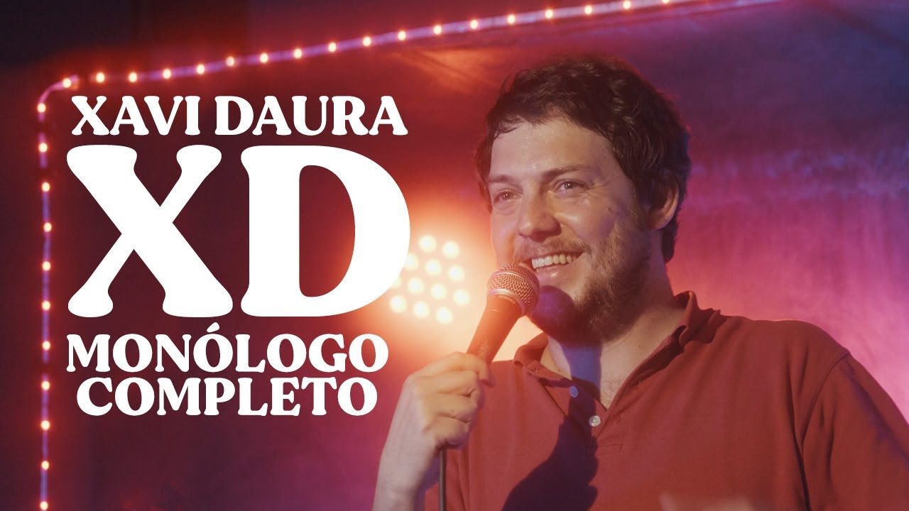 Xavi Daura - XD (monólogo completo)