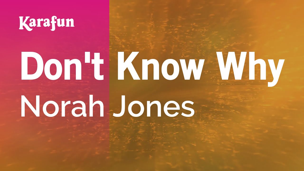 Don't Know Why - Norah Jones | Karaoke Version | KaraFun