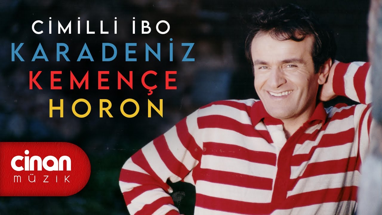 Cimilli İbo - Karadeniz Horon Kemen&ccedil;e