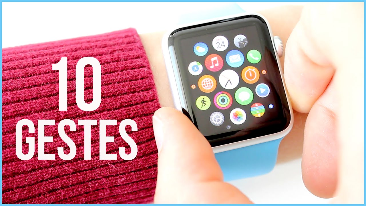 Maitriser les gestes de navigations sur l’Apple Watch