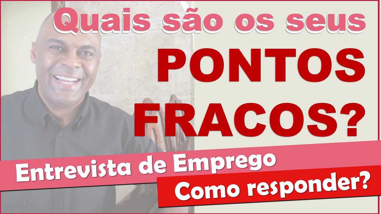 Quais são os seus pontos fracos? Entrevista de emprego