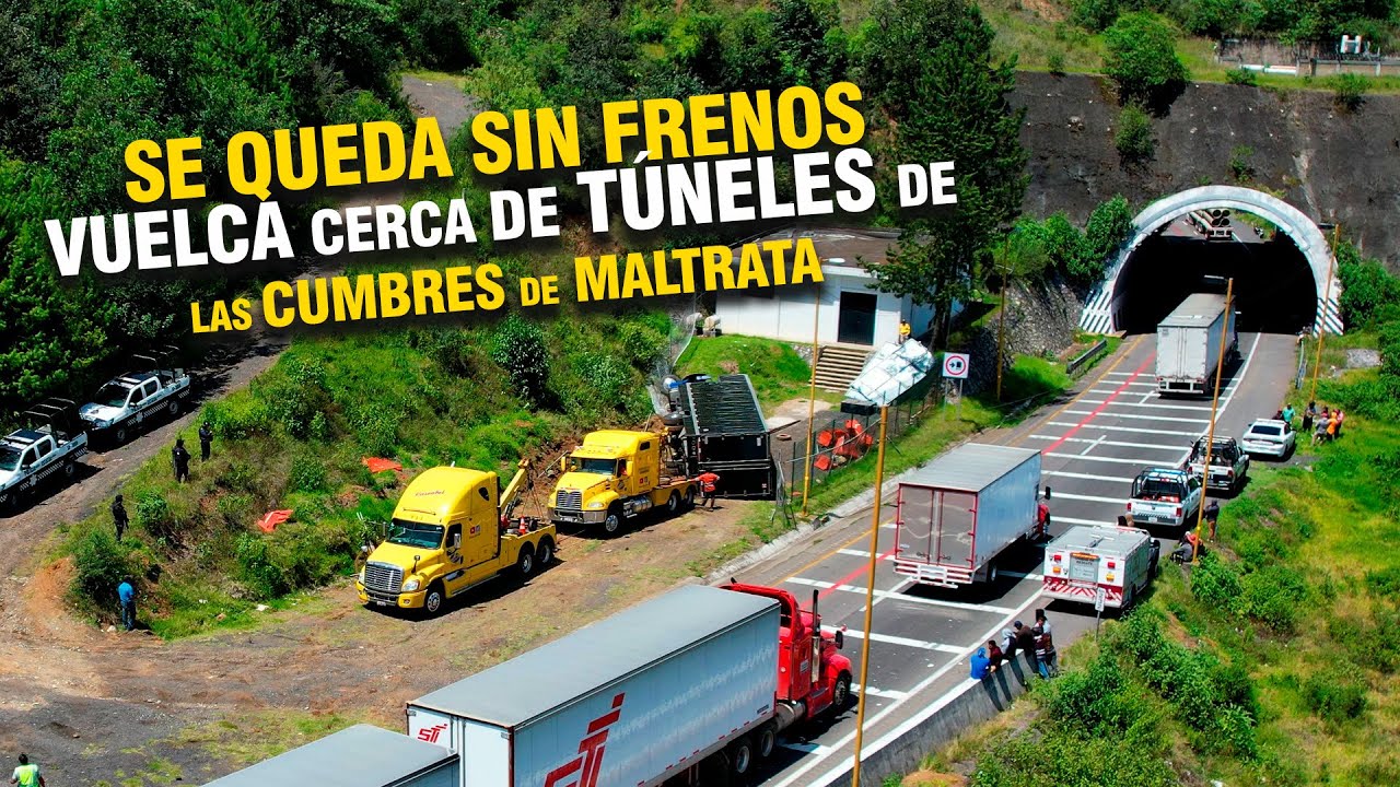 SE QUEDA SIN FRENOS !!!!! VUELCA CERCA DE TÚNELES  EN LAS CUMBRES DE MALTRATA.